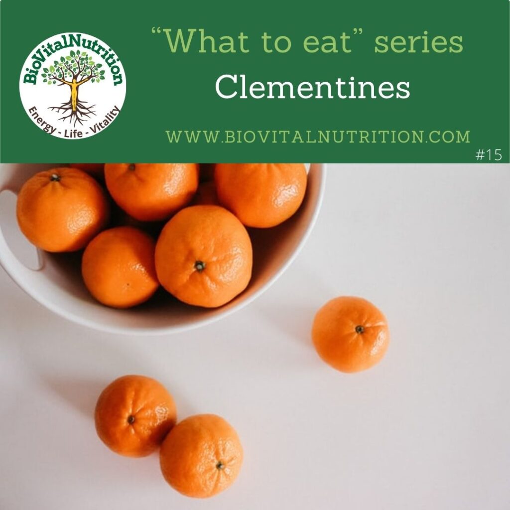‘What to eat!’ series 15 Clementines BioVitalNutrition